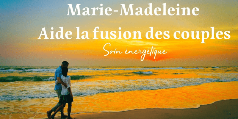 Soin énergétique fusion couple sacré avec Marie-Madeleine gratuit