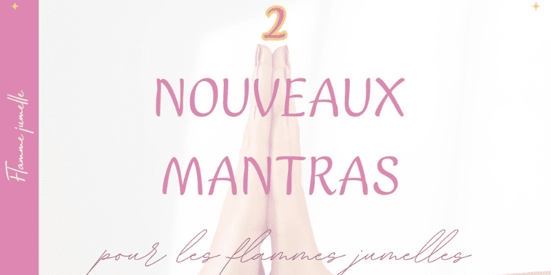 2 nouveaux mantras de protection : Comment s’aligner et nettoyer ses énergies