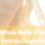 Marie-Madeleine Soin union sacrée couple : comment libérer le couple
