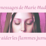 Marie Madeleine Flamme Jumelle : comment se connecter à sa vibration