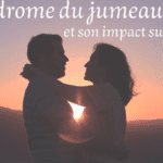 Syndrome du jumeau perdu et relation amoureuse : comment se libérer ?